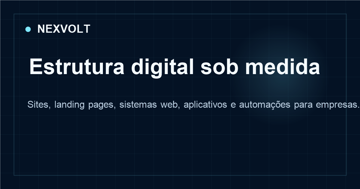 Nexvolt | Estrutura digital sob medida para empresas
